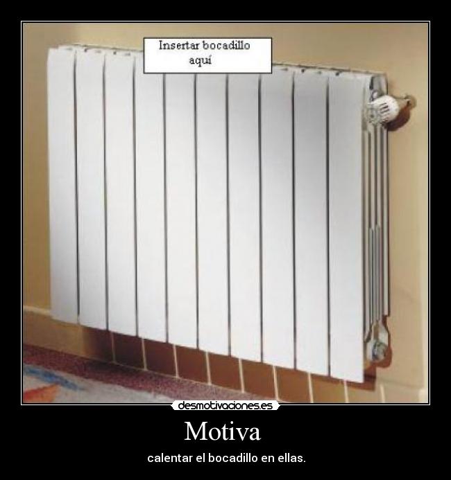 Motiva - calentar el bocadillo en ellas.