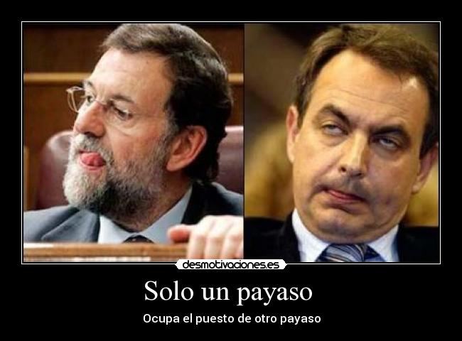 carteles payaso rajoy zapatero politica desmotivaciones