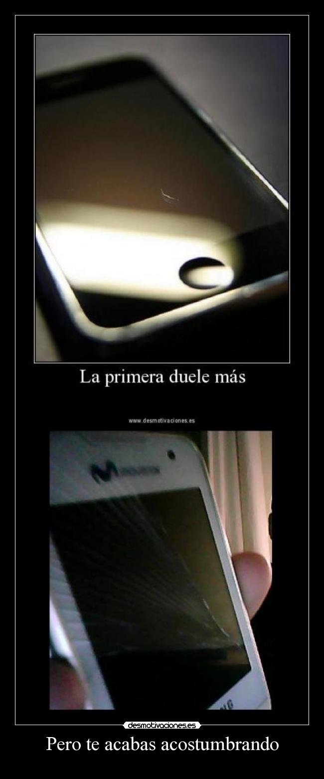 Pero te acabas acostumbrando -