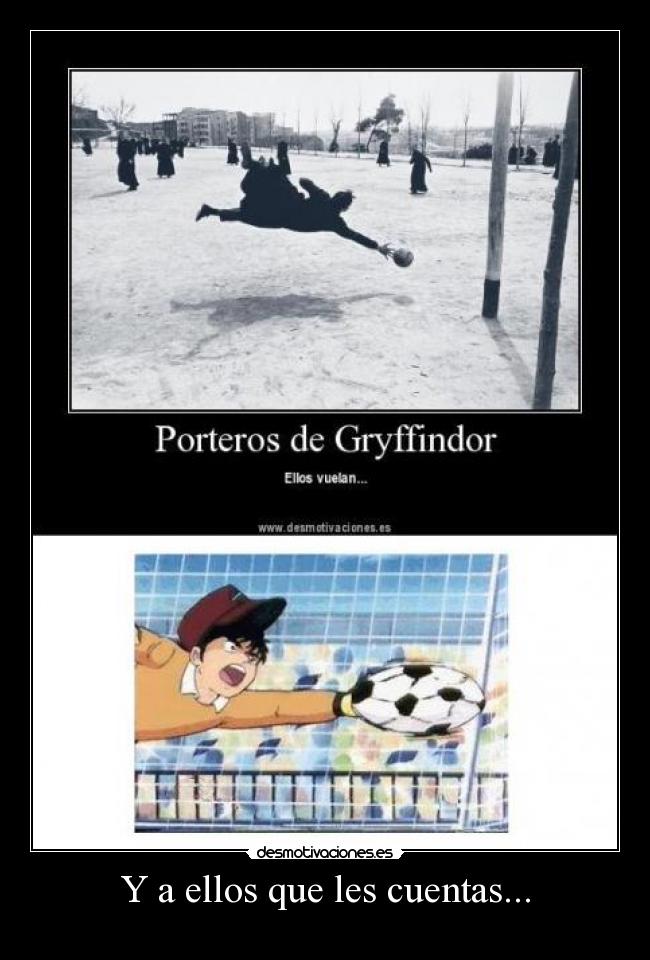 Y a ellos que les cuentas... -