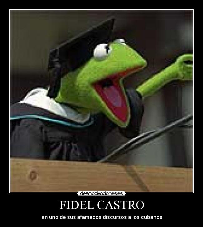 FIDEL CASTRO - en uno de sus afamados discursos a los cubanos