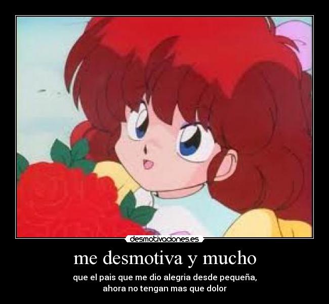 me desmotiva y mucho -