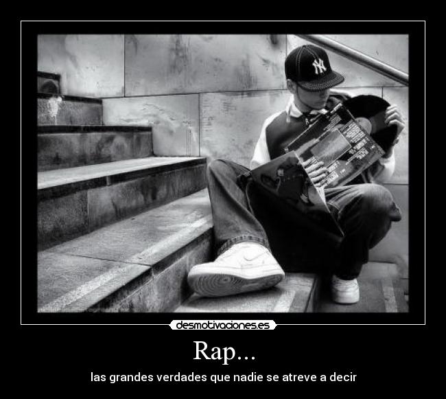 Rap... - las grandes verdades que nadie se atreve a decir
