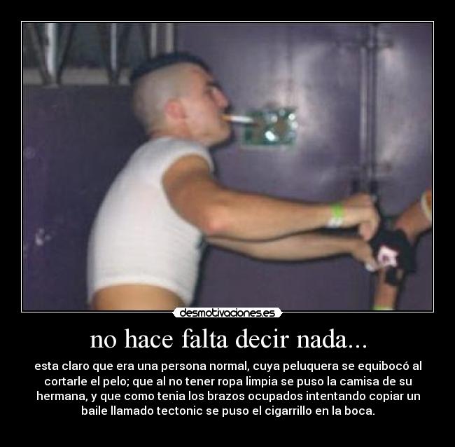 no hace falta decir nada... Desmotivaciones no hace falta decir nada... Desmotivaciones