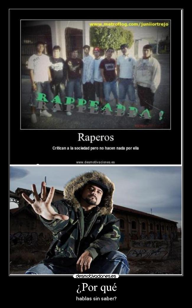 ¿Por qué - hablas sin saber?