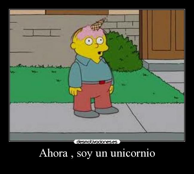Ahora , soy un unicornio -