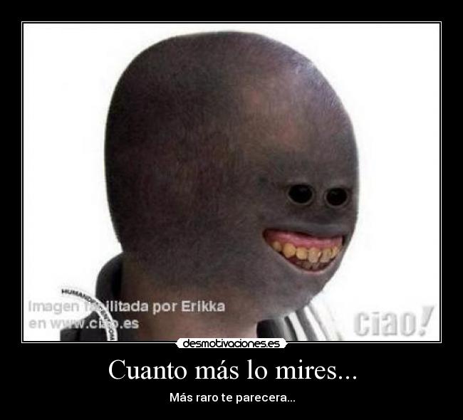 Cuanto más lo mires... -