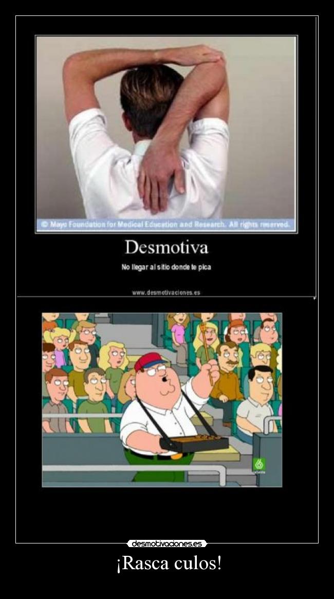 ¡Rasca culos! -