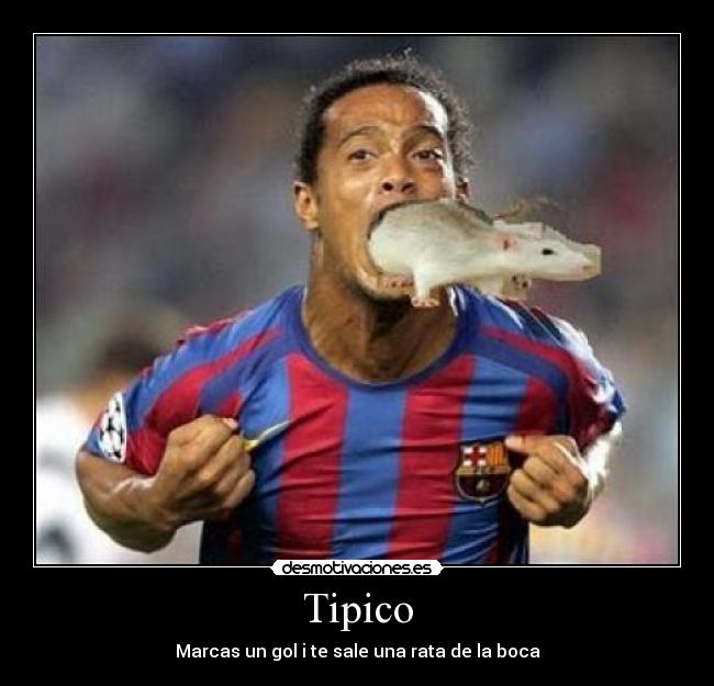 Tipico - Marcas un gol i te sale una rata de la boca