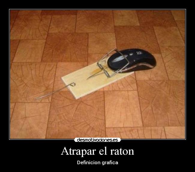 Atrapar el raton - Definicion grafica