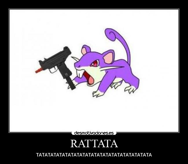 RATTATA - TATATATATATATATATATATATATATATATATATATATA