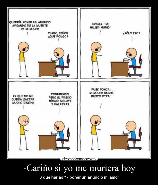 Carino Si Yo Me Muriera Hoy Desmotivaciones desmotivaciones es