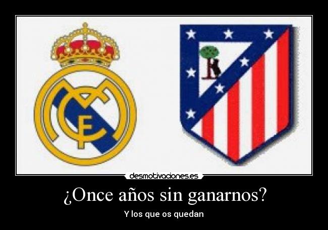 ¿Once años sin ganarnos? -