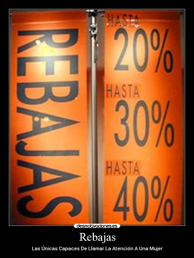 Rebajas - Las Únicas Capaces De Llamar La Atención A Una Mujer