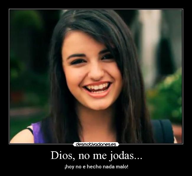 Dios, no me jodas... - ¡hoy no e hecho nada malo!