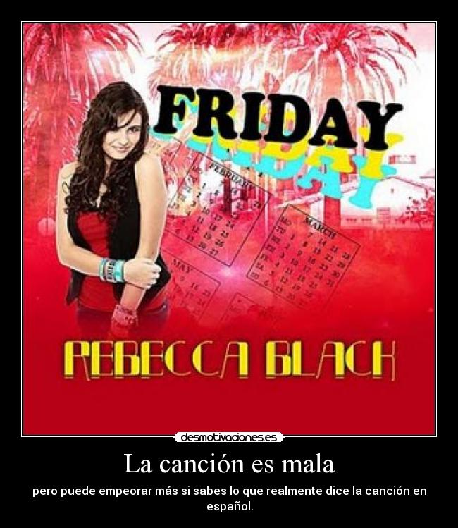 La canción es mala - pero puede empeorar más si sabes lo que realmente dice la canción en español.