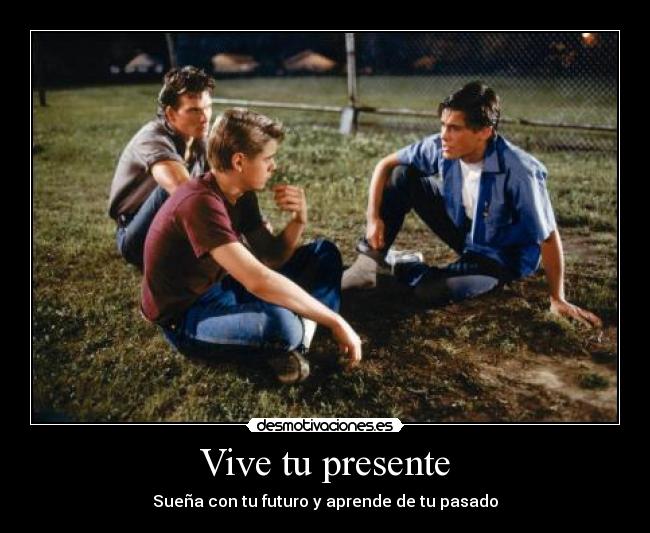 Vive tu presente - Sueña con tu futuro y aprende de tu pasado