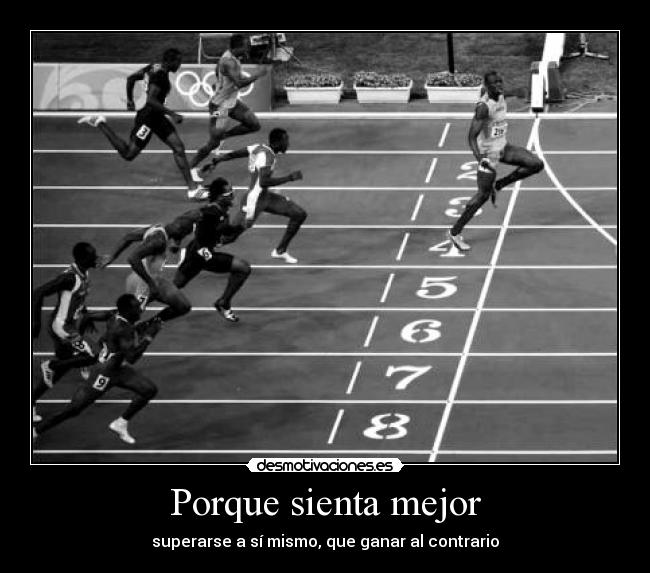 Porque sienta mejor - superarse a sí mismo, que ganar al contrario