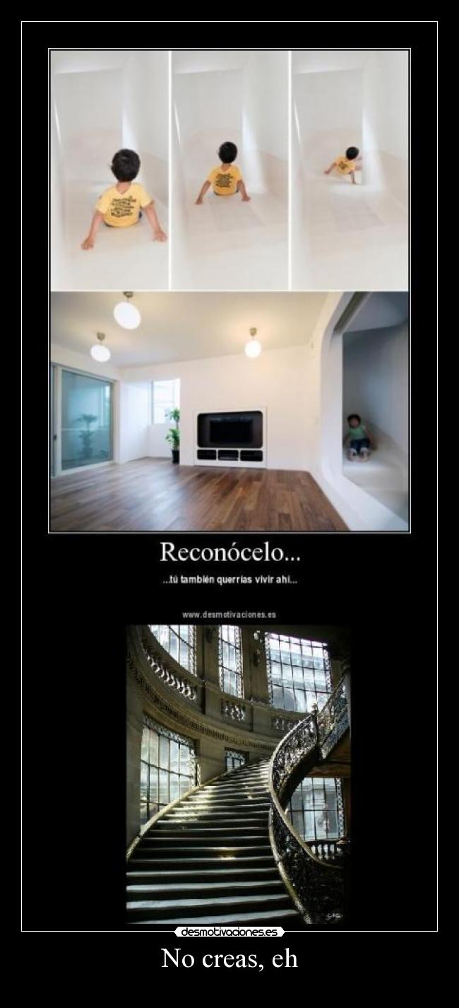 No creas, eh - 