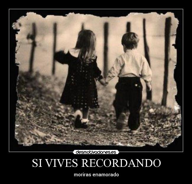 SI VIVES RECORDANDO - moriras enamorado