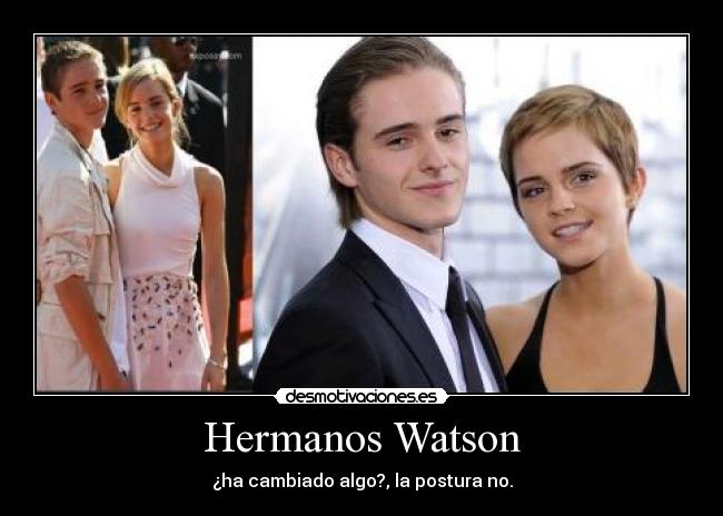Hermanos Watson - ¿ha cambiado algo?, la postura no.