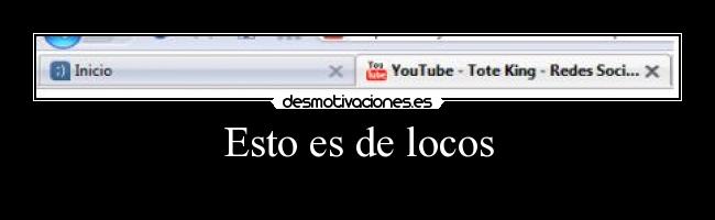 Esto es de locos -