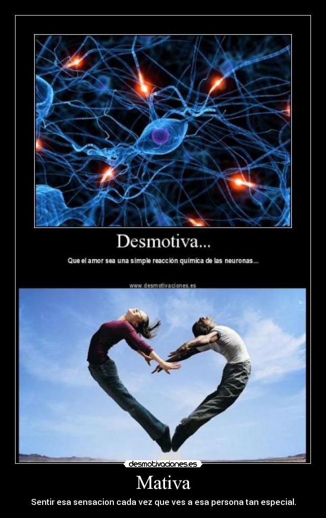 Mativa - Sentir esa sensacion cada vez que ves a esa persona tan especial.