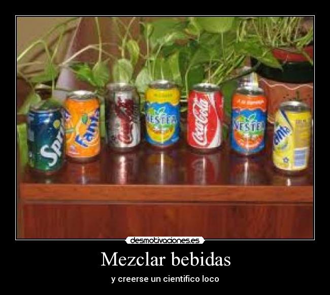 Mezclar bebidas - y creerse un cientifico loco