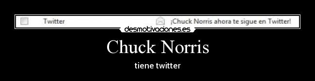 Chuck Norris - tiene twitter