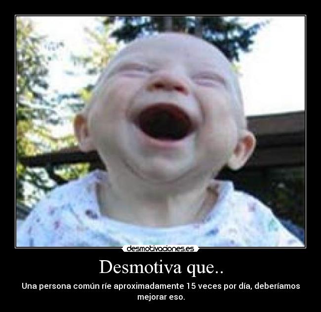 Desmotiva que.. -