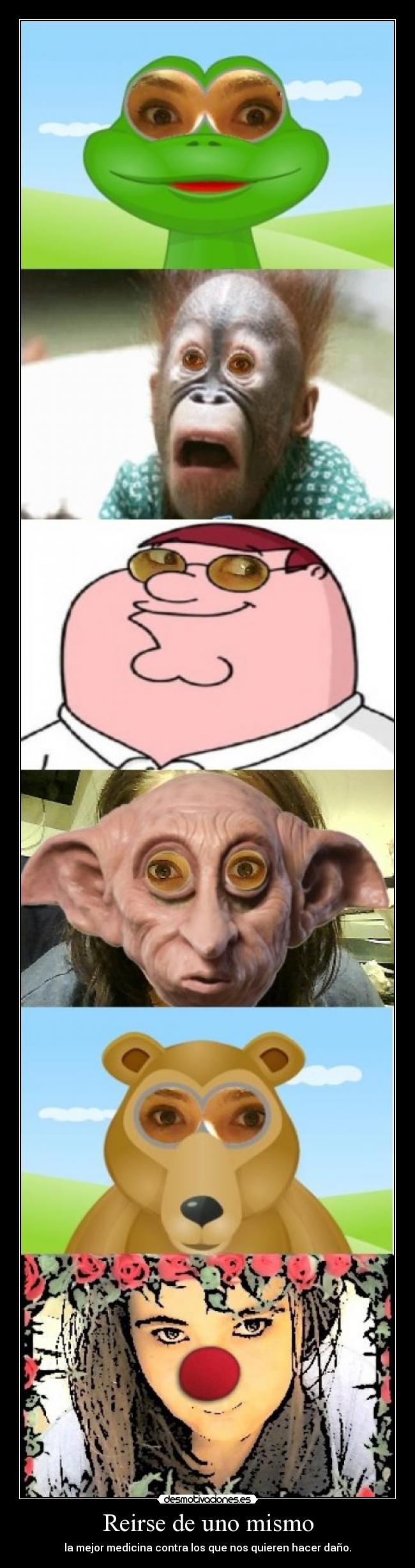 Reirse de uno mismo - la mejor medicina contra los que nos quieren hacer daño.
