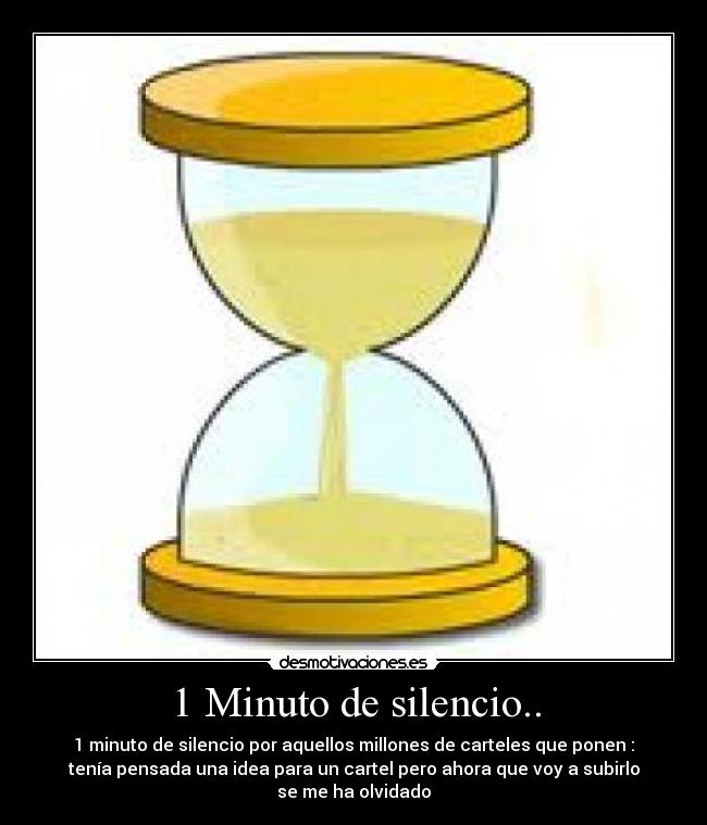1 Minuto de silencio.. -