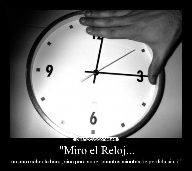 Miro el Reloj... - 
