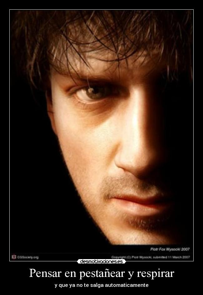 Pensar en pestañear y respirar - y que ya no te salga automaticamente