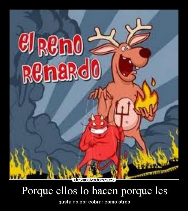 Porque ellos lo hacen porque les - gusta no por cobrar como otros