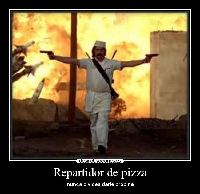 Repartidor de pizza - nunca olvides darle propina