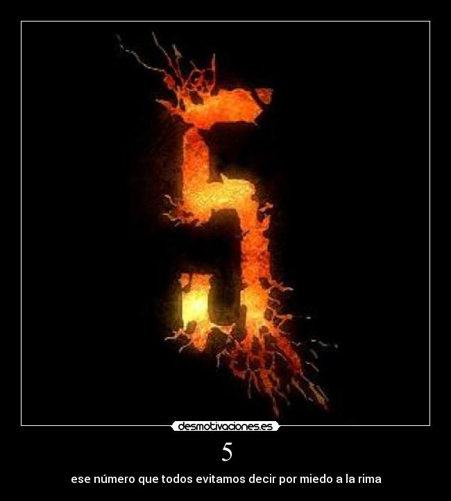 5 - ese número que todos evitamos decir por miedo a la rima