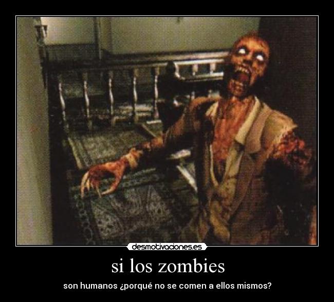 si los zombies -