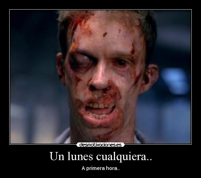 Un lunes cualquiera.. - A primera hora..