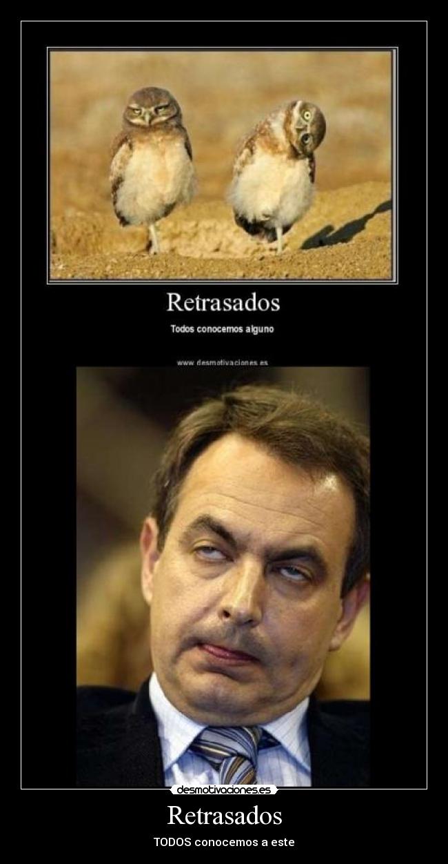 Retrasados - TODOS conocemos a este