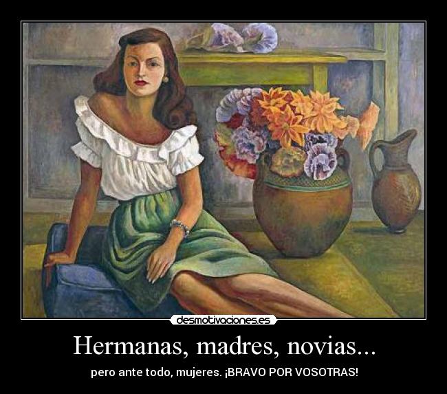 Hermanas, madres, novias... -