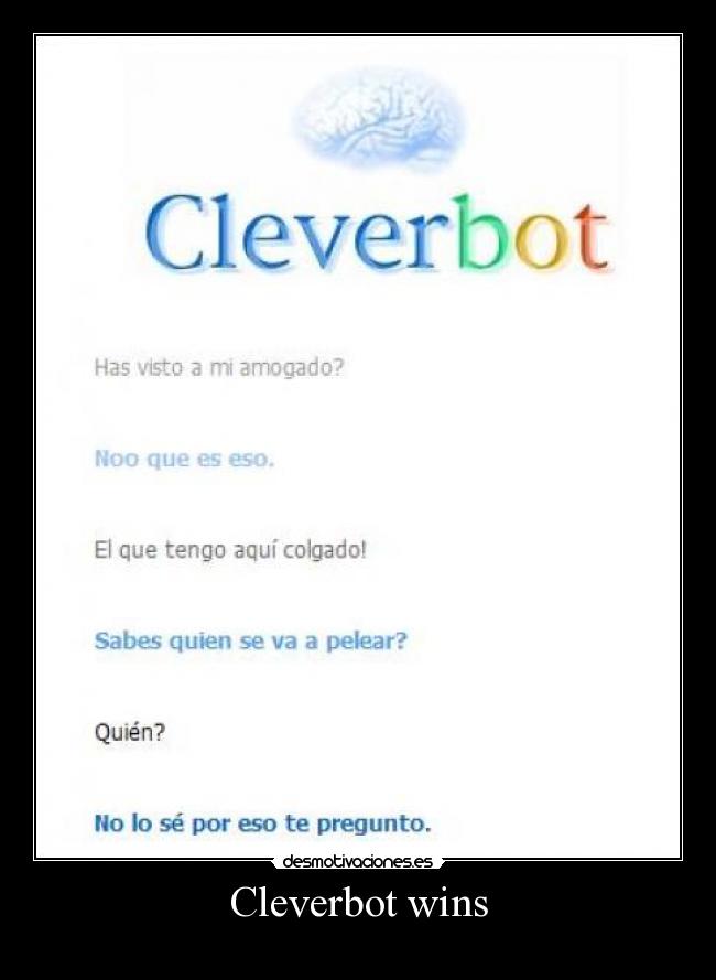 Cleverbot wins - 