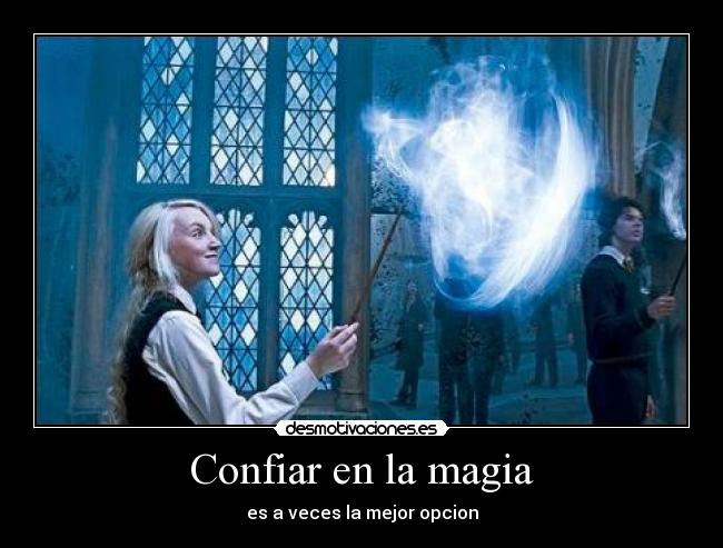 Confiar en la magia - es a veces la mejor opcion