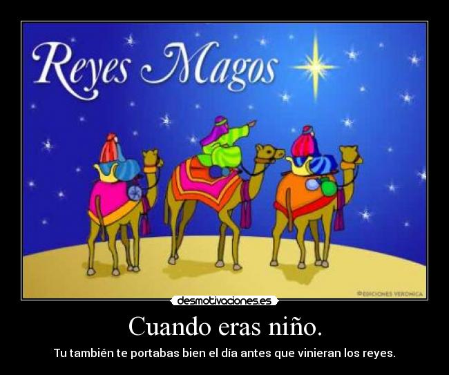 Cuando eras niño. -