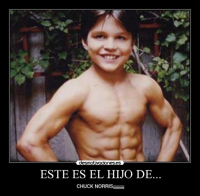 ESTE ES EL HIJO DE... - CHUCK NORRIS¡¡¡¡¡¡¡¡¡