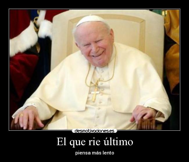 El que rie último -