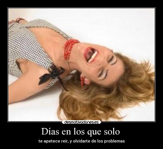 Días en los que solo -