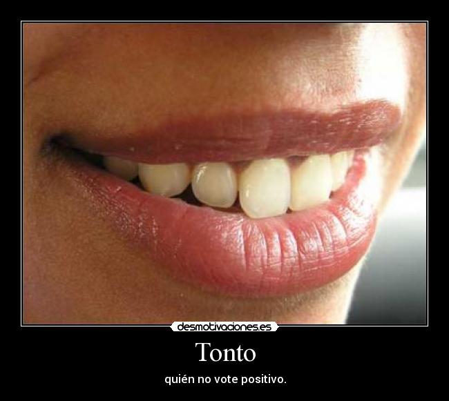 carteles tonto tonto positivo risa desmotivaciones