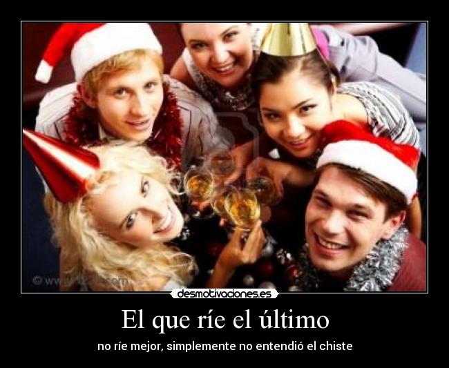 El que ríe el último -