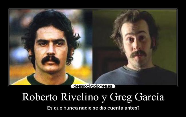 Roberto Rivelino y Greg García - Es que nunca nadie se dio cuenta antes?